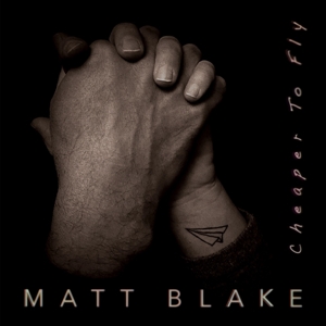 Blake, Matt – Cheaper To Fly