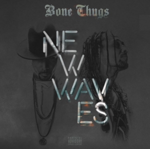 Bone Thugs – New Waves