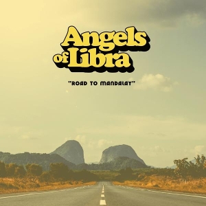 Angels of Libra – Road To Mandalay