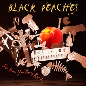Black Peaches – Get Down You Dirty Rascals