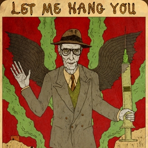 Burroughs, William S. – Let Me Hang You