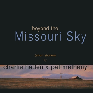 Charlie Haden, Pat Metheny – Beyond the Missoury Sky