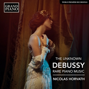 De Maistre, Xavier – Unknown Debussy - Rare Piano Music