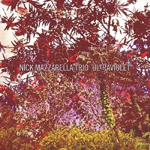 Mazzarella, Nick -Trio- – Ultraviolet