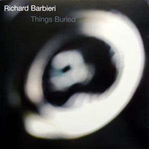 Barbieri, Richard – Things Buried