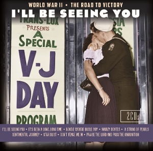 V/A – I'll Be Seeing You: World War Ii / the Road To Victory