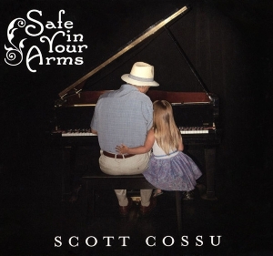 Cossu, Scott – Safe In Your Arms