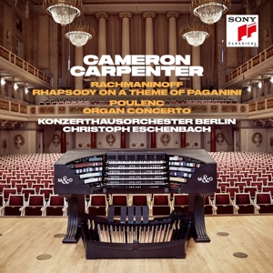 Carpenter, Cameron – Rachmaninoff: Rhapsody On a Theme of Paganini &  Poulenc: Organ Concerto