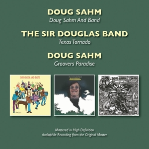 Sahm, Doug – Doug Sahm and Band/Texas Tornado/Groovers Paradise