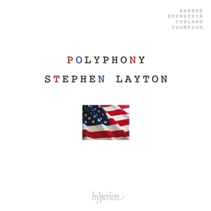 Polyphony & Stephen Layton – American Polyphony: Barber, Copland, Bernstein, R.