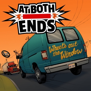 At Both Ends – Wheel's Out the Window