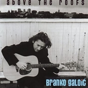 Galoic, Branko – Above the Roofs