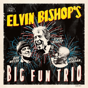 Bishop, Elvin – Elvin Bishop's Big Fun Trio