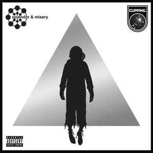 Clipping. – Splendor and Misery