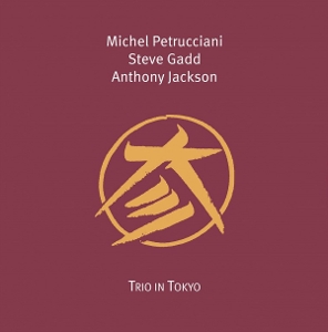Petrucciani, Michel & Steve Gadd & Anthony Jackson – Trio In Tokyo