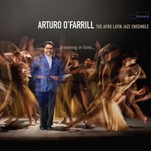 Arturo O'Farrill, the Afro Latin Jazz Ensemble – Dreaming In Lions...