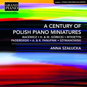 Szalucka, Anna – A Century of Polish Piano Miniatures