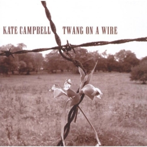 Campbell, Kate – Twang On a Wire