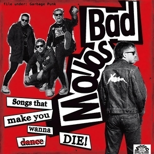 Bad Mojos – Songs That Make You Wanna Die