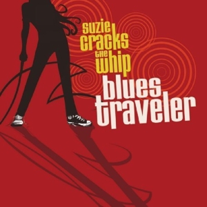 Blues Traveler – Suzie Cracks the Whip