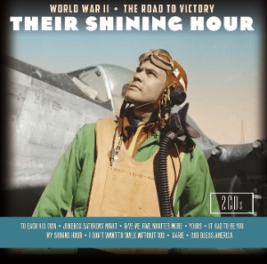 V/A – Their Shining Hour: World War Ii / the Road To Victory