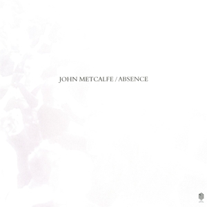 Metcalfe, John – Metcalfe: Absence