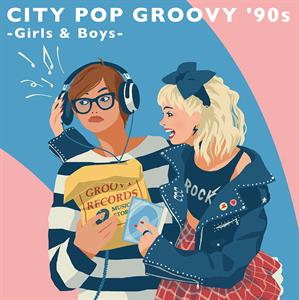 V/A – City Pop Groovy '90s: Girls & Boys