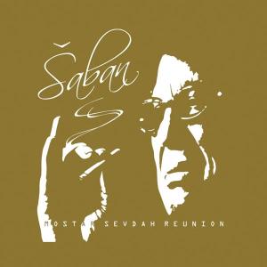 Bajramovic, Saban & Mostar Sevdah Reunion – Saban
