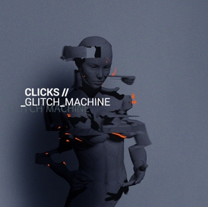 Clicks – Glitch Machine