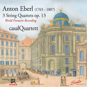 Casal Quartett – Anton Eberl: 3 String Quartets Op.13
