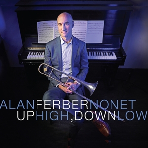 Alan Ferber Nonet – Up High, Down Low