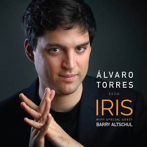 Alvaro Torres Trio – Iris - With Special Guest Barry Altschul