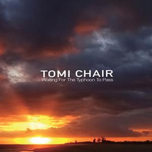 Chair, Tomi – 7-Waiting For the Typhoon To Pass