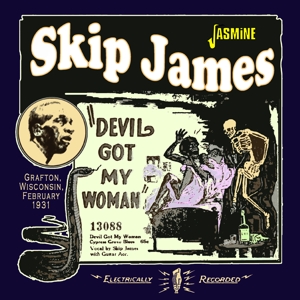 James, Skip – Devil Got My Woman - Grafton, Wisconsin, February 1931