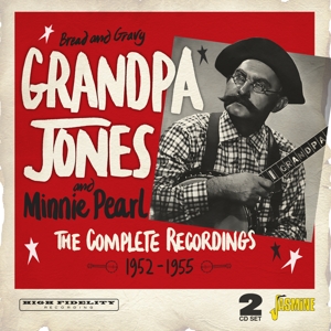 Grandpa Jones – Bread and Gravy - the Complete Recordings 1952-1955