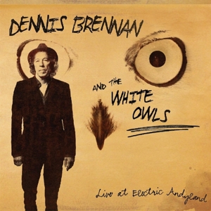 Brennan, Dennis & the White Owls – Live At Electric Andyland
