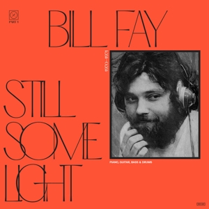 Fay, Bill – Still Some Light: Part 1