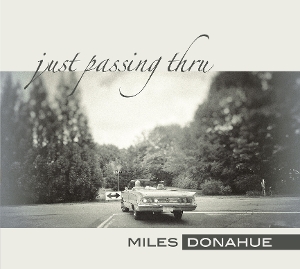 Donahue, Miles – Just Passing Thru