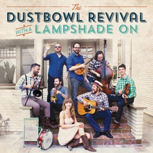 Dustbowl Revival – With a Lampshade On