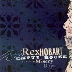 Hobart, Rex & Misery Boys – Empty House