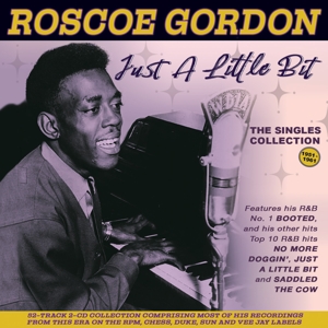 Gordon, Rosco – Just a Little Bit - the Singles Collection 1951-61