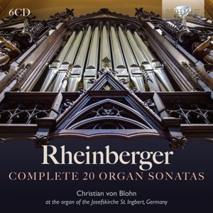 Blohn, Christian von – Rheinberger: Complete 20 Organ Sonatas