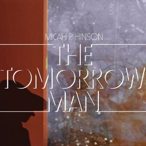 Hinson, Micah P. – The Tomorrow Man