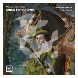 Concerto Scirocco – Music For the Eyes. Masques and Fancies