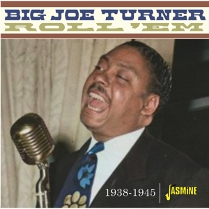 Turner, Big Joe – Roll 'Em 1938-1945