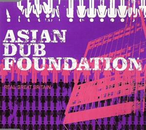 Asian Dub Foundation – Real Great Britain