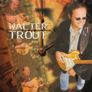 Trout, Walter – Livin' Every Day