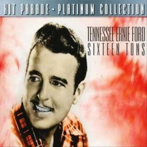 Ford, Tennessee Ernie – Sixteen Tons