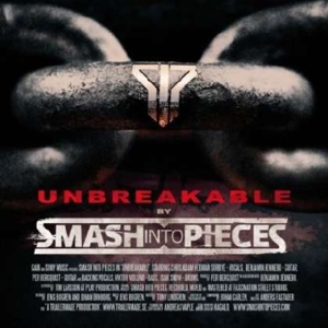 Smash Into Pieces – Unbreakable
