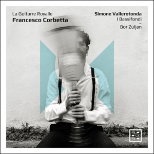 Vallerotonda, Simone – Francesco Corbetta: La Guitarre Royalle